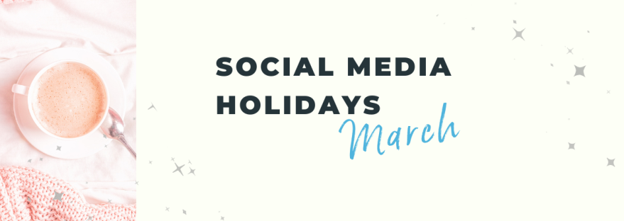 March Social Media Holidays